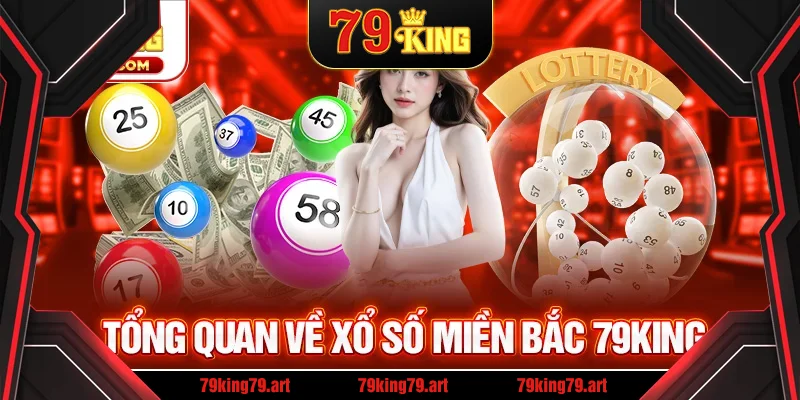 Tổng quan về xổ số miền Bắc Tổng quan về xổ số miền Bắc