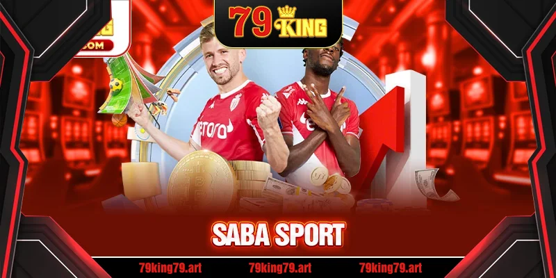 SABA Sport – Khám Phá Sảnh Cược Thể Thao Đẳng Cấp Tại 79KING