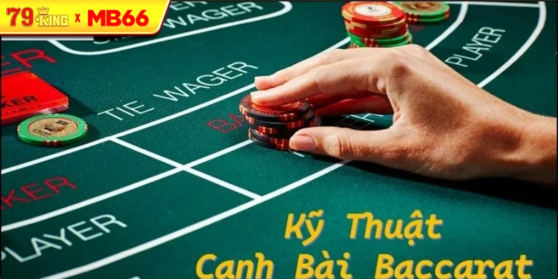 Chiến thuật chơi bài Baccarat phổ biến Chiến thuật chơi bài Baccarat phổ biến