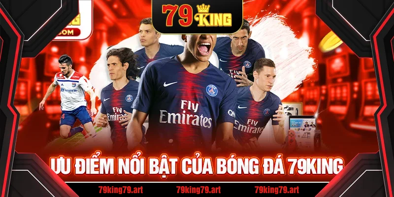 Những điểm nổi bật của 79KING Những điểm nổi bật của 79KING