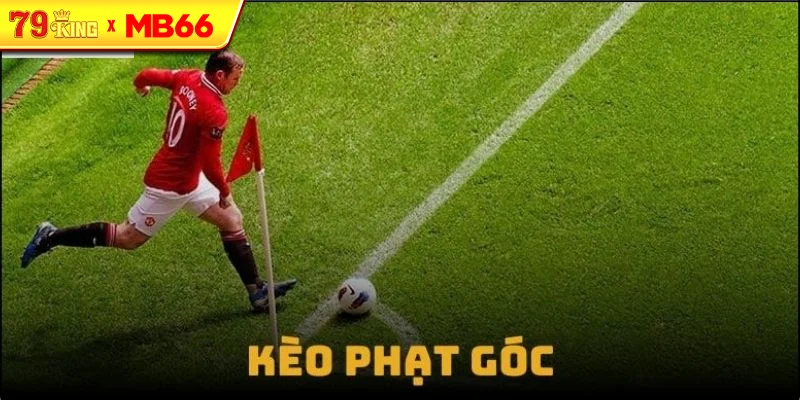 Những sai lầm phổ biến khi chơi kèo phạt góc