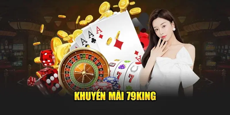 Khuyến mãi 79king 4 – Cơ hội nhận thưởng hấp dẫn
