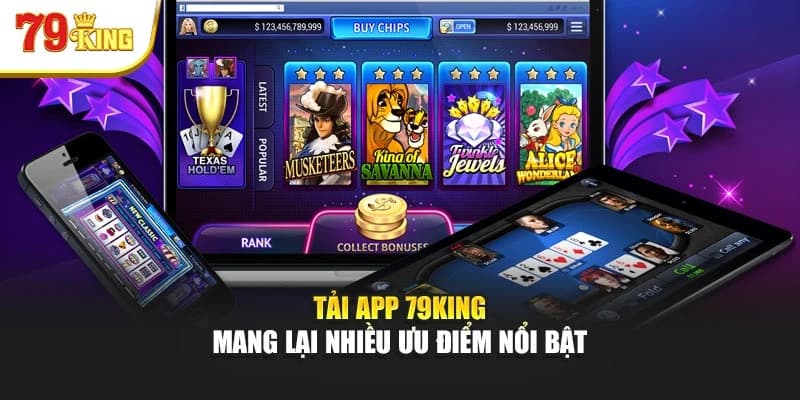 Ưu điểm khi Tải app 79king org