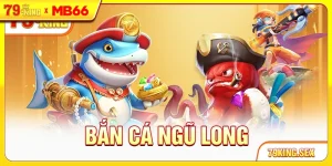 Bắn cá Ngũ Long