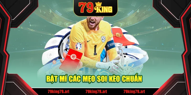 Bật mí các mẹo soi kèo chuẩn Bật mí các mẹo soi kèo chuẩn