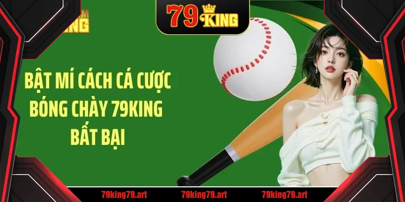 Bật mí cách cá cược bóng chày 79KING bất bại Bật mí cách cá cược bóng chày 79KING bất bại