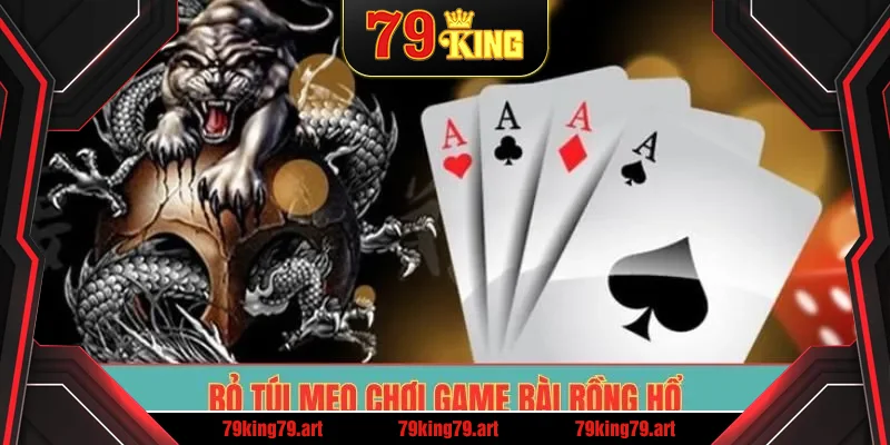 Bỏ túi mẹo chơi game bài rồng hổ Bỏ túi mẹo chơi game bài rồng hổ