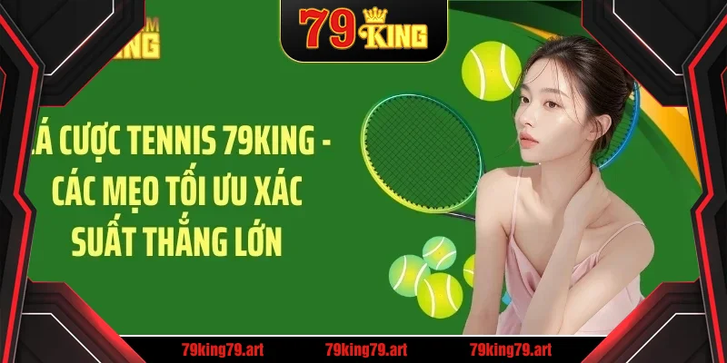 Cá cược tennis 79king