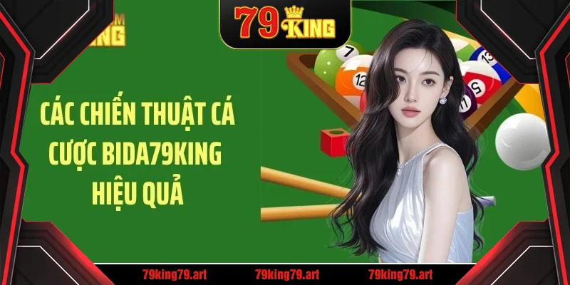 Các chiến thuật cá cược bida79KING hiệu quả Các chiến thuật cá cược bida79KING hiệu quả