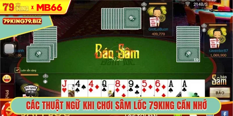 Các thuật ngữ khi chơi Sâm Lốc 79King cần nhớ
