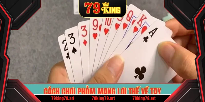 Cách chơi Phỏm mang lợi thế về tay Cách chơi Phỏm mang lợi thế về tay