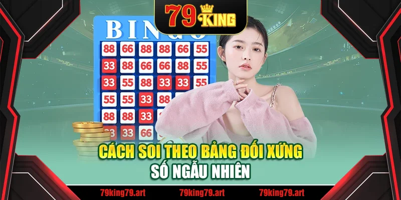 Cách soi theo bảng đối xứng số ngẫu nhiên Cách soi theo bảng đối xứng số ngẫu nhiên