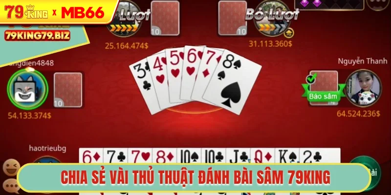 Chia sẻ vài thủ thuật đánh bài Sâm 79King