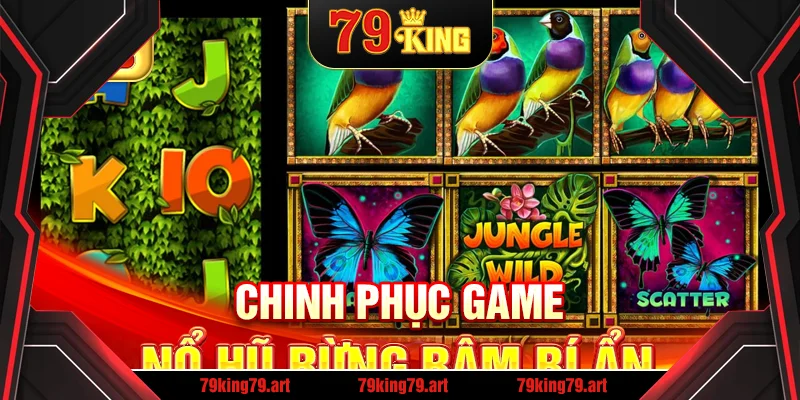 Chinh phục game nổ hũ rừng rậm bí ẩn Chinh phục game nổ hũ rừng rậm bí ẩn