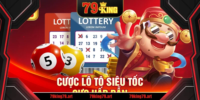 Cược lô tô siêu tốc cực hấp dẫn Cược lô tô siêu tốc cực hấp dẫn