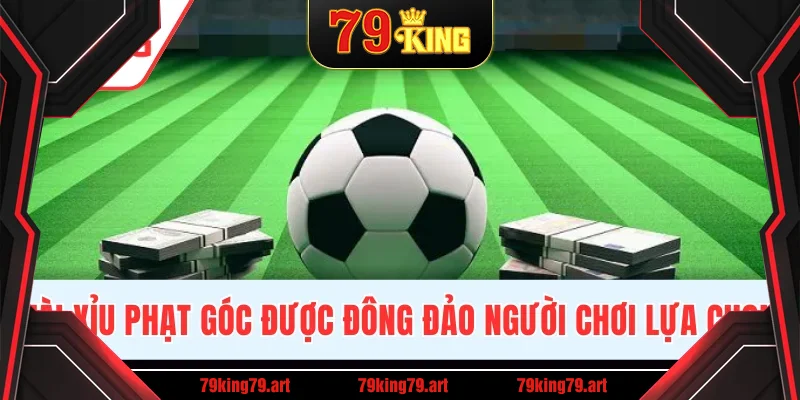 Cược Tài Xỉu phạt góc được đông đảo người lựa chọn Cược Tài Xỉu phạt góc được đông đảo người lựa chọn