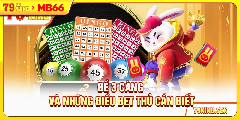 Đề 3 càng và những điều bet thủ cần biết Đề 3 càng và những điều bet thủ cần biết