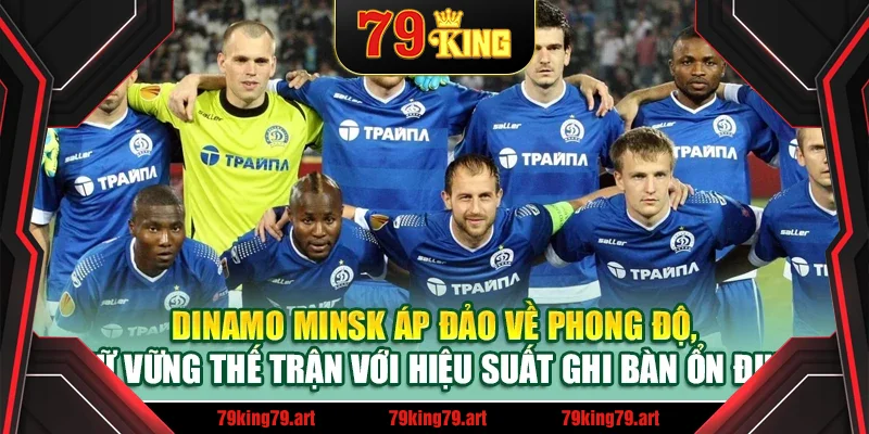 Dinamo Minsk áp đảo về phong độ, giữ vững thế trận với hiệu suất ghi bàn ổn định Dinamo Minsk áp đảo về phong độ, giữ vững thế trận với hiệu suất ghi bàn ổn định