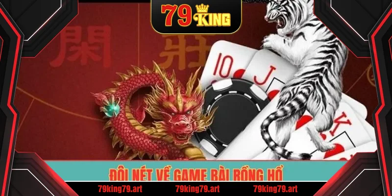 Đôi nét về game bài rồng hổ Đôi nét về game bài rồng hổ
