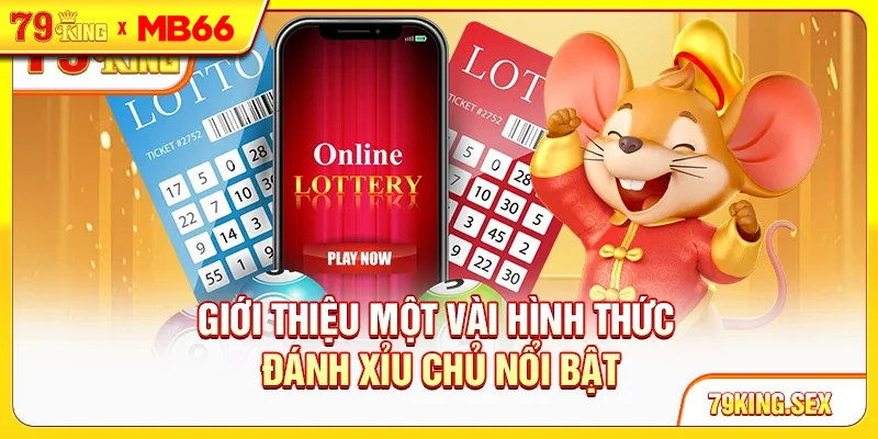 Giới thiệu một vài hình thức đánh xỉu chủ nổi bật Giới thiệu một vài hình thức đánh xỉu chủ nổi bật