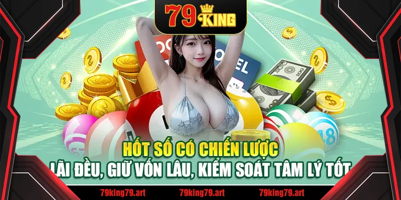 Hốt số có chiến lược – Lãi đều, giữ vốn lâu, kiểm soát tâm lý tốt Hốt số có chiến lược – Lãi đều, giữ vốn lâu, kiểm soát tâm lý tốt