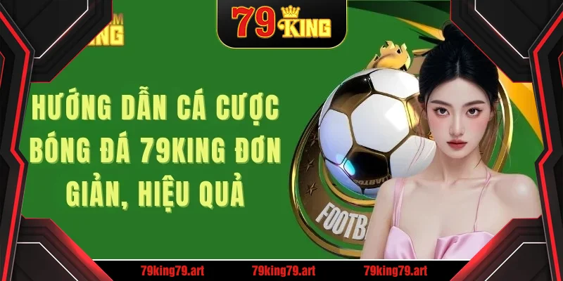 Hướng dẫn cá cược bóng rổ 79KING đơn giản, hiệu quả Hướng dẫn cá cược bóng rổ 79KING đơn giản, hiệu quả