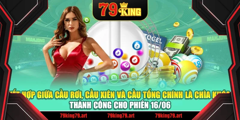 Kết hợp giữa cầu rơi, cầu xiên và cầu tổng chính là chìa khóa thành công cho phiên 16/06 Kết hợp giữa cầu rơi, cầu xiên và cầu tổng chính là chìa khóa thành công cho phiên 16/06