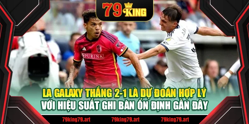 LA Galaxy thắng 2-1 là dự đoán hợp lý với hiệu suất ghi bàn ổn định gần đây LA Galaxy thắng 2-1 là dự đoán hợp lý với hiệu suất ghi bàn ổn định gần đây