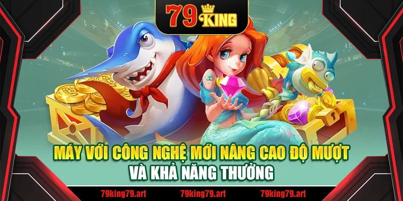 Máy với công nghệ mới nâng cao độ mượt và khả năng thưởng Máy với công nghệ mới nâng cao độ mượt và khả năng thưởng