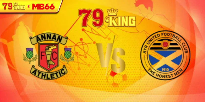 Nhận định Annan Athletic vs Ayr Utd, 01h45 16/07
