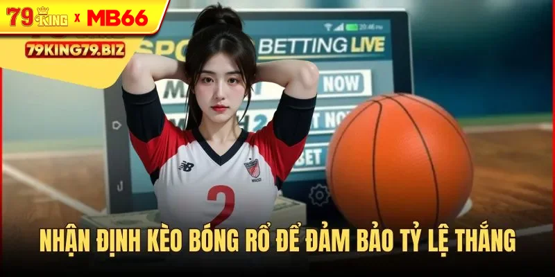 Nhận định kèo bóng rổ để đảm bảo tỷ lệ thắng Nhận định kèo bóng rổ để đảm bảo tỷ lệ thắng