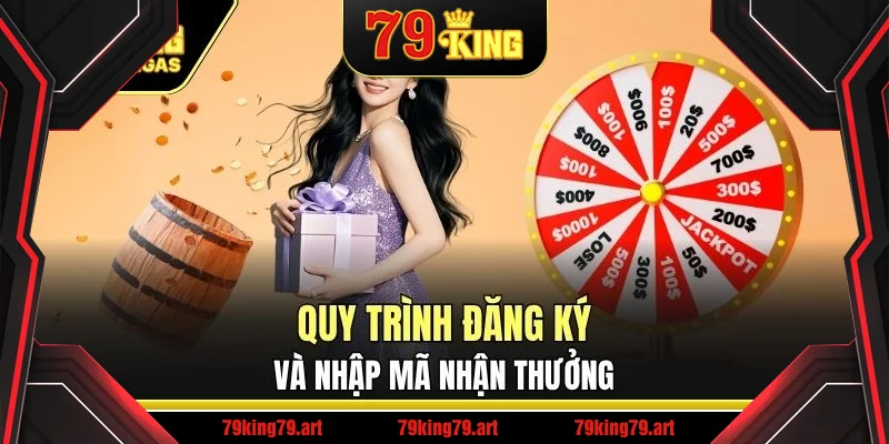 Quy trình đăng ký và nhập mã nhận thưởng Quy trình đăng ký và nhập mã nhận thưởng