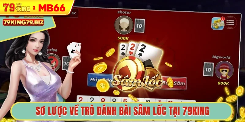 Sơ lược về trò đánh bài Sâm Lốc
