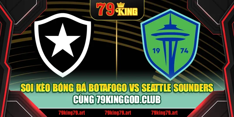 Soi Kèo Bóng Đá Botafogo Vs Seattle Sounders Cùng mpnrc.in.net