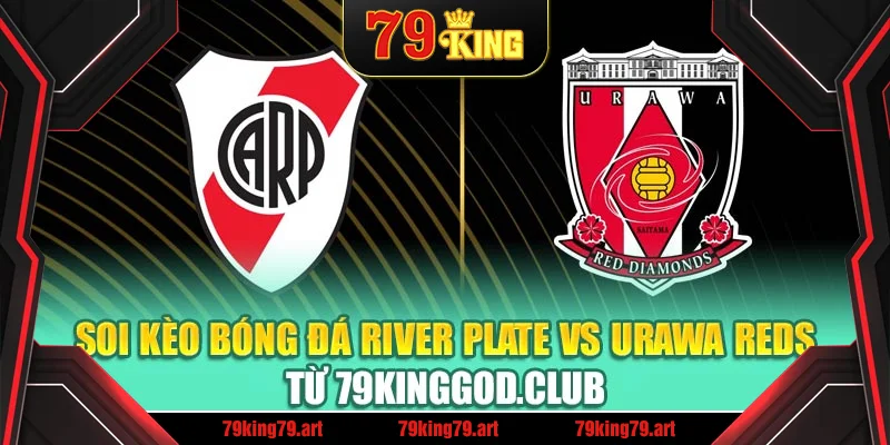 Soi Kèo Bóng Đá River Plate Vs Urawa Reds Từ mpnrc.in.net