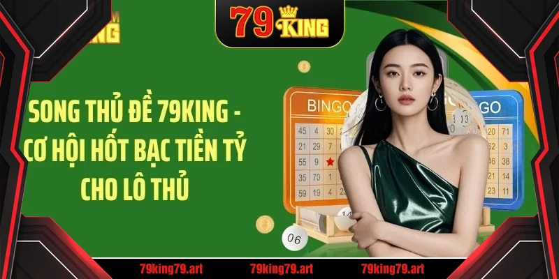 Song thủ lô đề 79king