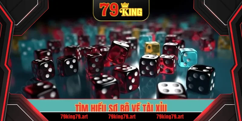 Tìm hiểu sơ bộ về tài xỉu Tìm hiểu sơ bộ về tài xỉu