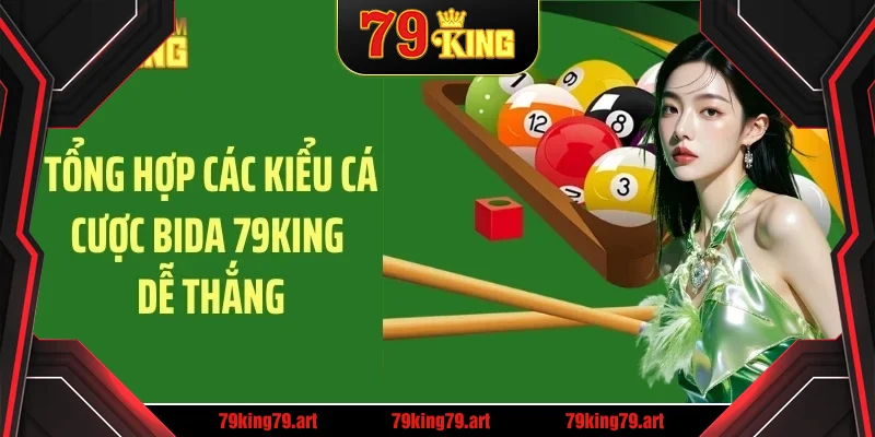 Tổng hợp các kiểu cá cược bida 79KING dễ thắng Tổng hợp các kiểu cá cược bida 79KING dễ thắng